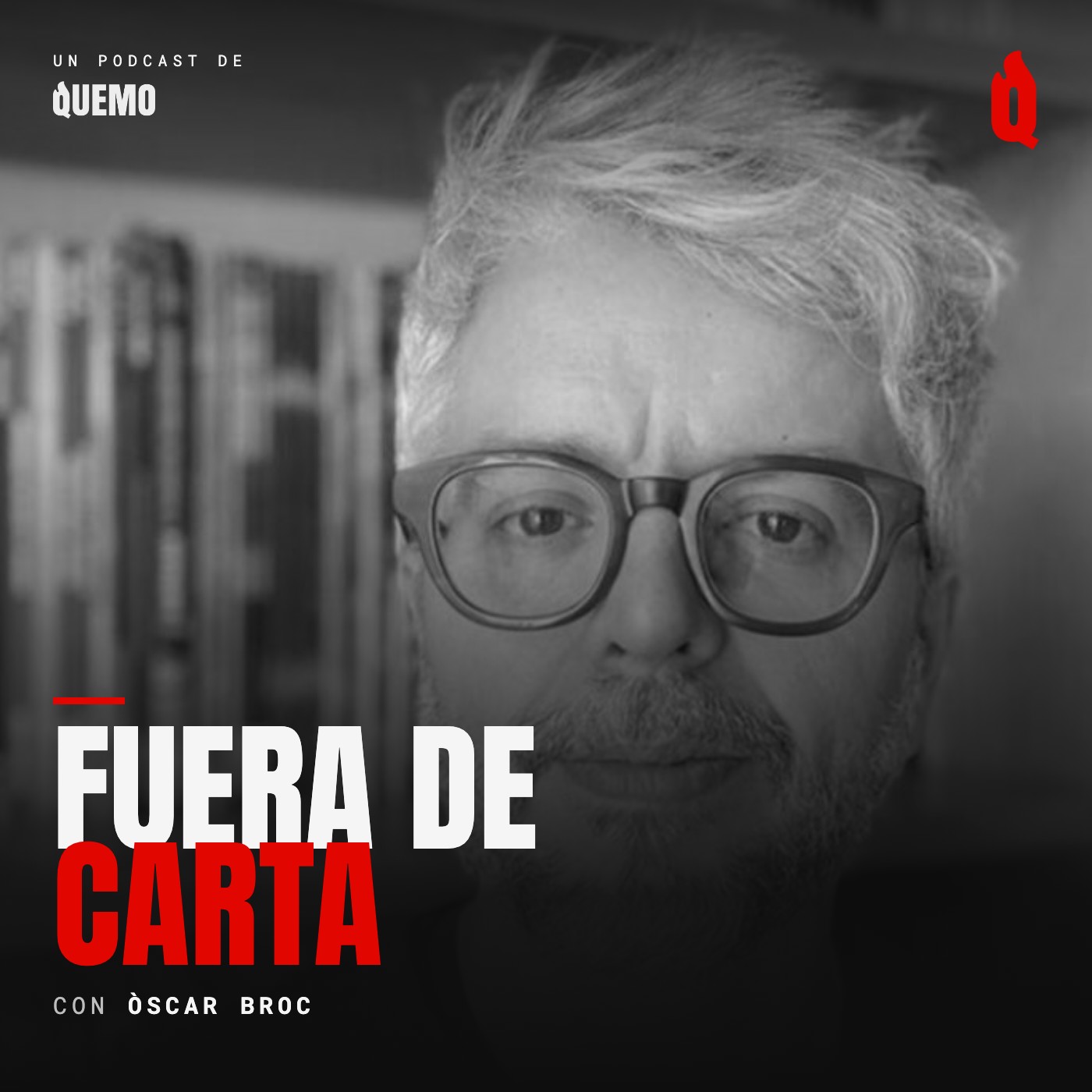 Fuera de Carta — podcast QUEMO con Òscar Broc